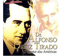 Ortiz Tirado, Dr. Alfonso - O Cantor Das America