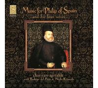 Ortiz/Valderrabano/Henestrosa/Cabezon/Milan/Vasque - Music For Philip Of Spain & His Four Wives