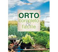 Orto completo & facile. Ediz. illustrata