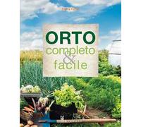 Orto completo & facile. Ediz. a colori
