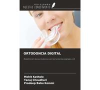 ORTODONCIA DIGITAL: Redefinición de la ortodoncia con herramientas digitales e IA