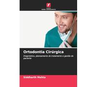 Ortodontia Cirúrgica: Diagnóstico, planeamento do tratamento e gestão do paciente