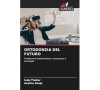 ORTODONZIA DEL FUTURO: Tendenze di trasformazione, innovazione e tecnologia