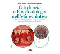 Ortodonzia e parodontologia nell'età evolutiva. Il piano di trattamento integrato, la crescita, la permuta e la gestione dei denti a rischio di ritenzione