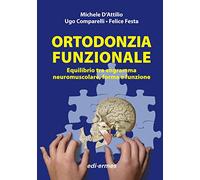 Ortodonzia funzionale. Equilibrio tra engramma neuromuscolare, forma e funzione