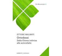 Ortodossi. Dalla Chiesa indivisa alle autocefalie