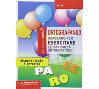 Ortografando. Per esercitare le regole dell'ortografia. Per la Scuola elementare