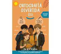 Ortografía divertida ESO: Busca los 400 errores y escribe las palabras de forma correcta. Libro para mejorar la ortografía y gramática de la lengua española.