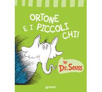 Ortone e i piccoli Chi - Dr. Seuss