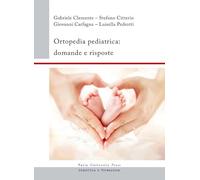 Ortopedia pediatrica. Domande e risposte
