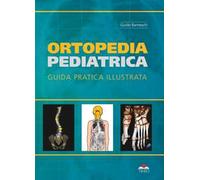 Ortopedia pediatrica. guida pratica illustrata. Ediz. illustrata