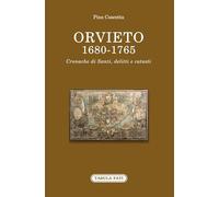 Orvieto 1680-1765. Cronache di santi, delitti e catasti
