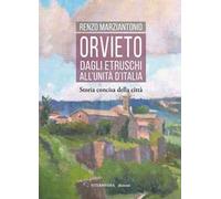 Orvieto. Dagli etruschi all'Unità d'Italia. Storia concisa della città