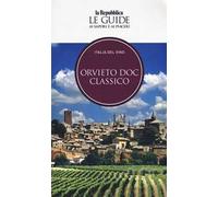 Orvieto. Italia del vino. Le guide ai sapori e ai piaceri