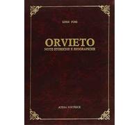 Orvieto. Note storiche e biografiche (rist. anast. Città di Castello, 1891)