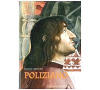 Orvieto,Paolo. - Poliziano e l'ambiente mediceo.