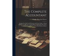Orvilee Marcell The Complete Accountant: Designed For The Use Of Sch (Tascabile)