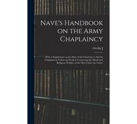 Orville J 1841-1917 Nave Nave's Handbook on the Army Chaplaincy (Tascabile)