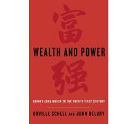 Orville Schell John Delury Wealth and Power (Tascabile)