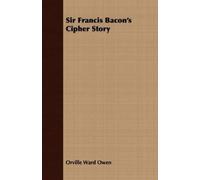 Orville Ward Owen Sir Francis Bacon's Cipher Story (Tascabile)