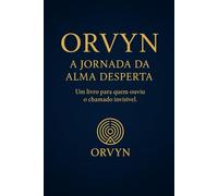 ORVYN - A Jornada da Alma Desperta
