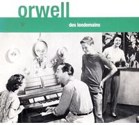 Orwell - Des Lendemains