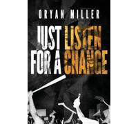 Oryan Miller Just Listen For A Change (Tascabile)