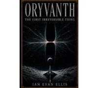 ORYVANTH: THE FIRST IRREVERSIBLE THING: 1