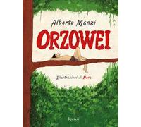 Orzowei. Ediz. illustrata