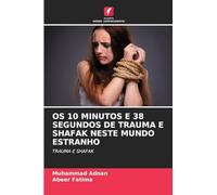 OS 10 MINUTOS E 38 SEGUNDOS DE TRAUMA E SHAFAK NESTE MUNDO ESTRANHO: TRAUMA E SHAFAK