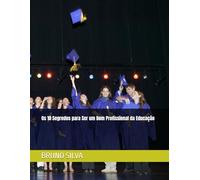 Os 10 Segredos para Ser um Bom Profissional da Educação: 1