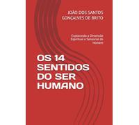 OS 14 SENTIDOS DO SER HUMANO: Explorando a Dimensão Espiritual e Sensorial do Homem