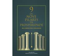Os 9 Pilares da Prosperidade: Seu Caminho para a Realização
