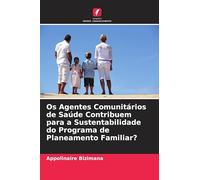 Os Agentes Comunitários de Saúde Contribuem para a Sustentabilidade do Programa de Planeamento Familiar?
