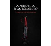 OS ANDARES DO ESQUECIMENTO: O Lugar Onde Não Se Costura Mais