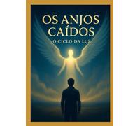 Os Anjos Caídos: O Ciclo da Luz