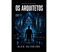 Os Arquitetos: Crônicas da Realidade - Livro 2