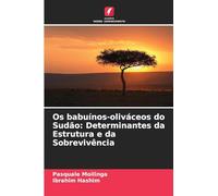 Os babuínos-oliváceos do Sudão: Determinantes da Estrutura e da Sobrevivência