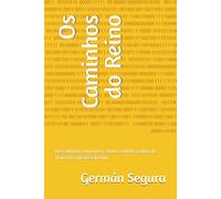 Os Caminhos do Reino: Descobrindo como viver, servir e refletir a glória de Deus em cada área da vida.