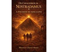 Os Cavaleiros de Nostradamus II : A Pirâmide do Apocalipse