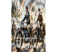 OS CAVALEIROS DO EQUINÓCIO: O Diário dos Viajantes do Tempo