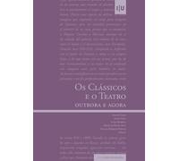 Os Clássicos e o teatro: outrora e agora