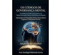 OS CÓDIGOS DE GOVERNANÇA MENTAL: Nova Teoria Geral do Estado Cognitivo (NTGE-360)