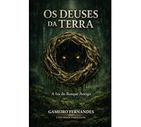 Os Deuses da Terra: A Ira do Bosque Antigo