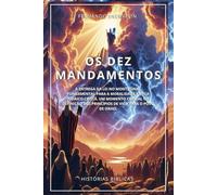 OS DEZ MANDAMENTOS: A ENTREGA DA LEI NO MONTE SINAI, FUNDAMENTAL PARA A MORALIDADE E ÉTICA JUDAICO-CRISTÃ