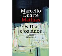 Os Dias e os Anos Diário 1970 - 1993
