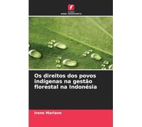 Os direitos dos povos indígenas na gestão florestal na Indonésia