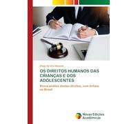 OS DIREITOS HUMANOS DAS CRIANÇAS E DOS ADOLESCENTES: Breve análise destes direitos, com ênfase no Brasil