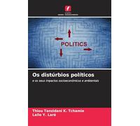 Os distúrbios políticos: e os seus impactos socioeconómicos e ambientais
