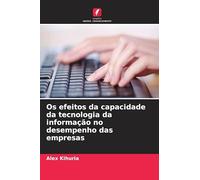 Os efeitos da capacidade da tecnologia da informação no desempenho das empresas